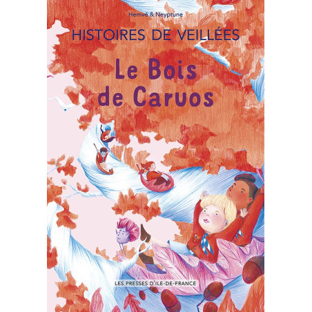 Histoires de Veillées - Tome 1 - Le Bois Caruos